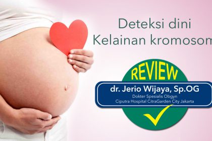 Deteksi dini kelainan kromosom kelainan kromosom
